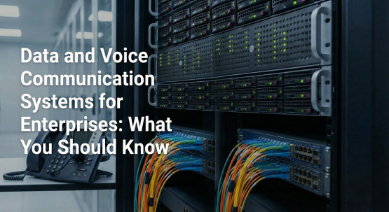 Data and Voice Communication Systems for Enterprises